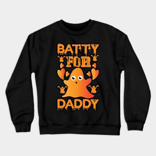 Batty For Daddy T Shirt For Women Men Crewneck Sweatshirt